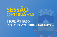 Sessão Ordinária hoje às 19:30min.